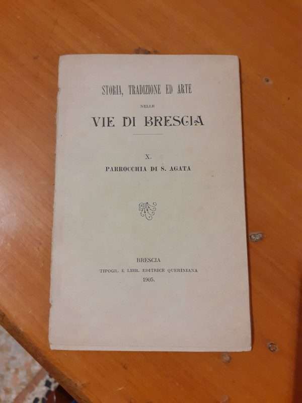 Storia tradizione ed arte nelle vie di Brescia. X Parrocchia di S. Agata
