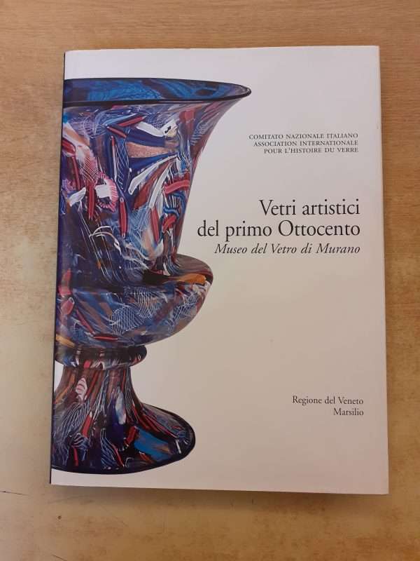 Vetri artistici del primo Ottocento. Museo del Vetro di Murano
