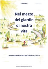 Nel mezzo del giardin di nostra vita"