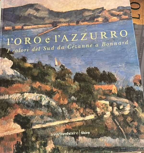 L'Oro e l'Azzurro- i colori del sud da Cèzanne a Bonnard