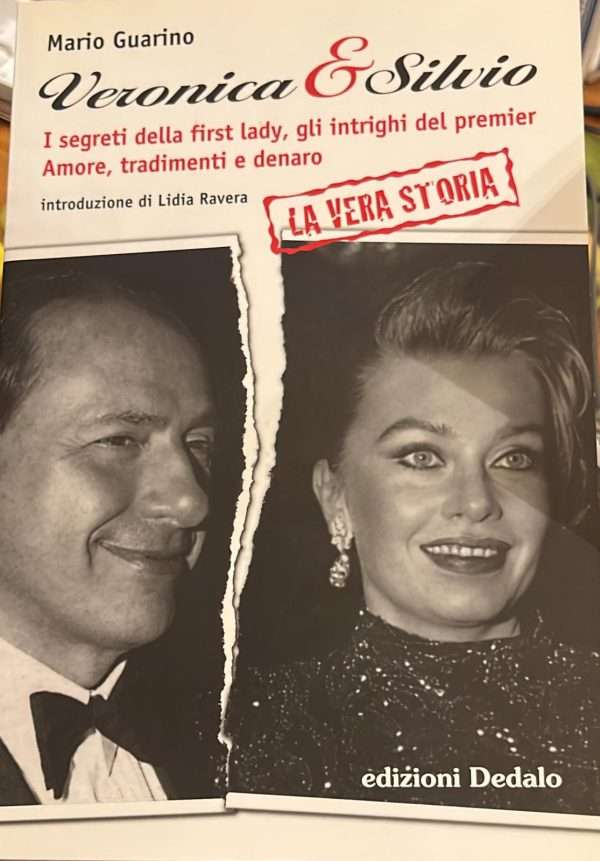 Veronica e Silvio- I segreti della fristlady, gli intrighi del premier Amore, tradimenti e denaro