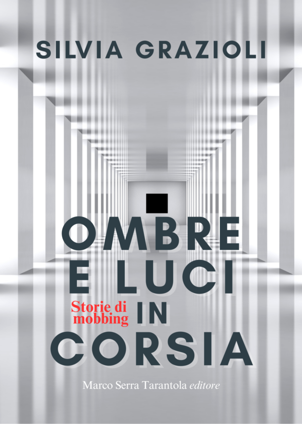 Ombre e luci in corsia. Storie di mobbing