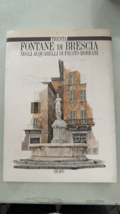 TRENTA FONTANE DI BRESCIA   negli acquerelli di Fausto Borrani