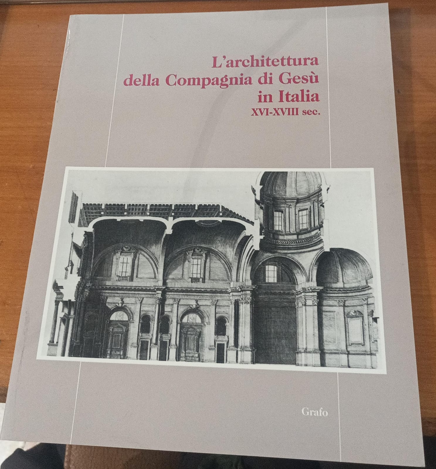 L'architettura della Compagnia di Gesù in Italia (XVI-XVIII sec.)